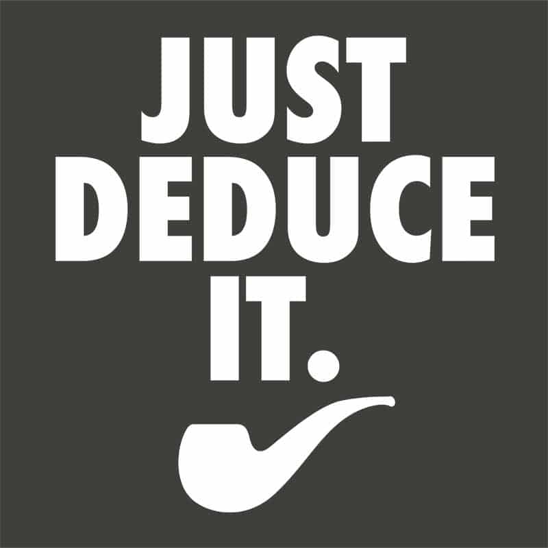 Just Deduce It