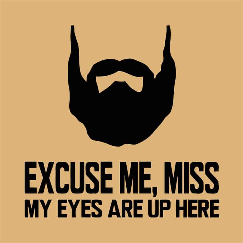 Excuse Me Miss My Eyes Are Up Here