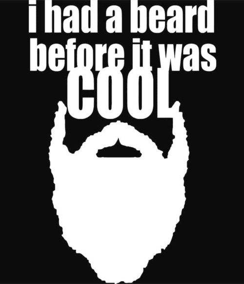Beard Before It Was Cool Póló - Ha Beard rajongó ezeket a pólókat tuti imádni fogod!