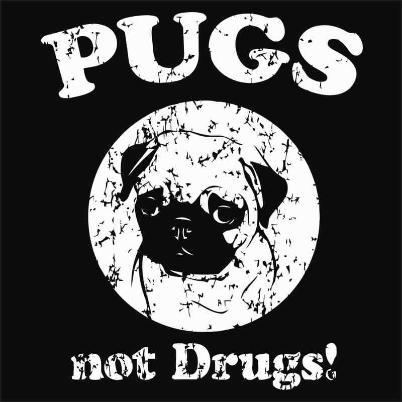 Pugs Not Drugs