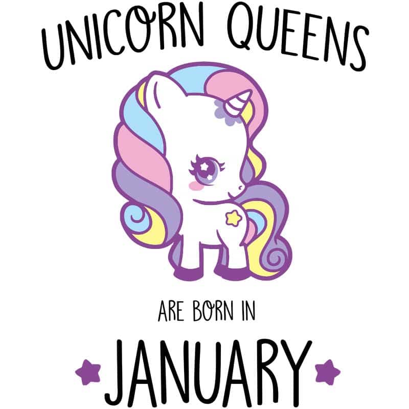 Unicorn queens are born in January