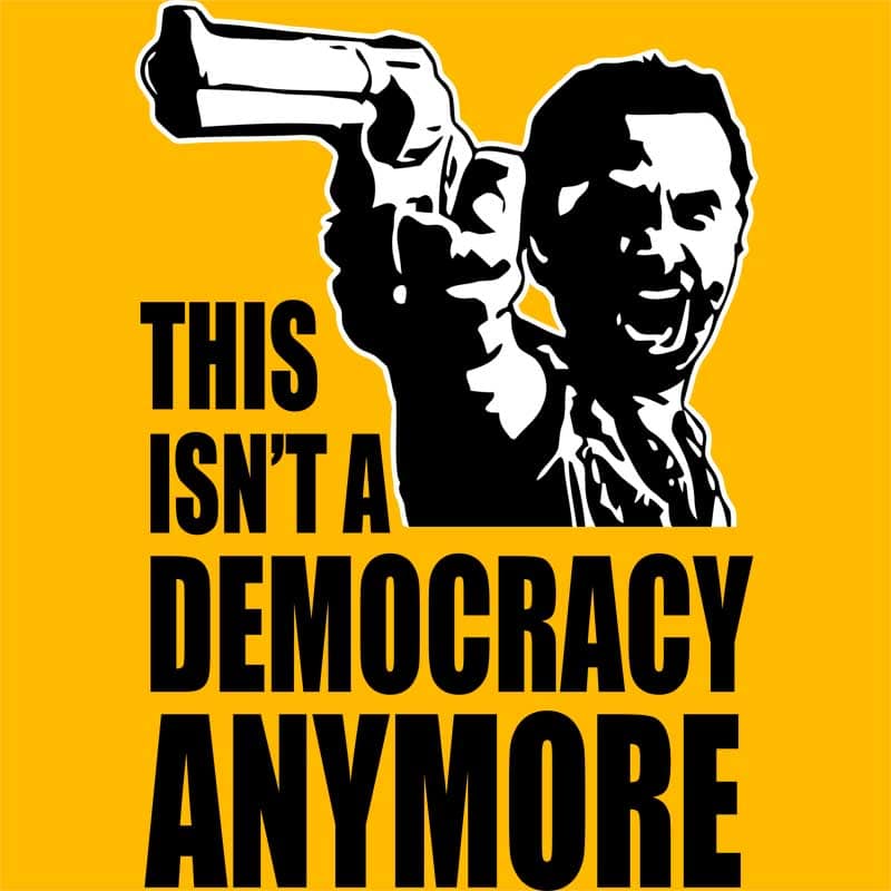 This isn't a democracy anymore