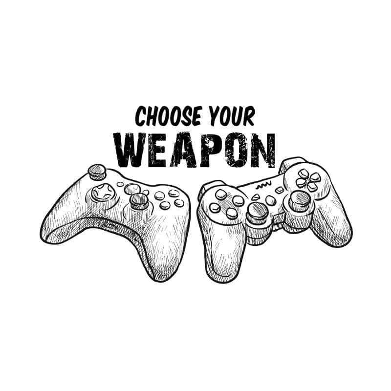 Choose your weapon