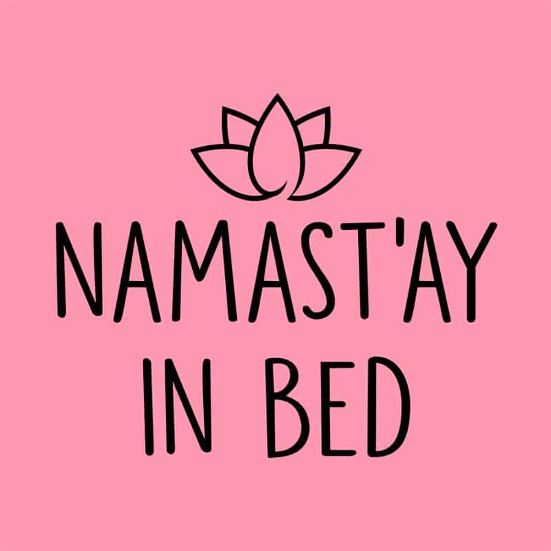 Namast'ay in bed