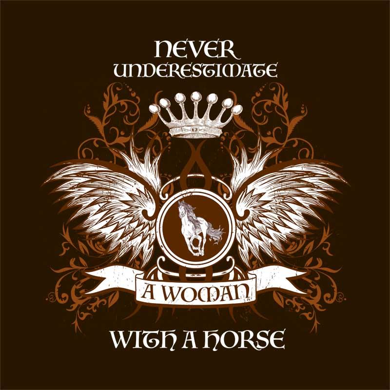 Underestimate a woman with a horse