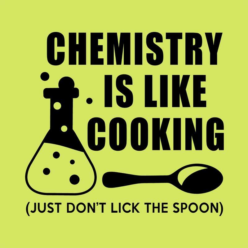 Chemistry is like cooking