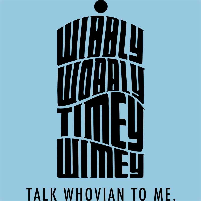 Talk whovian to me