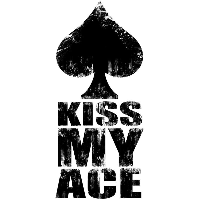 Kiss my ace