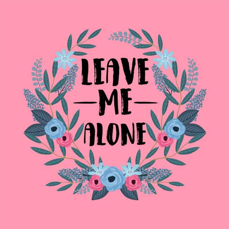 Leave me alone flower frame