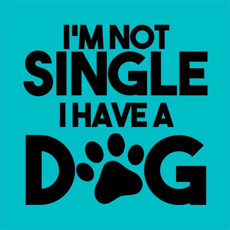 I'm not single, I have a dog