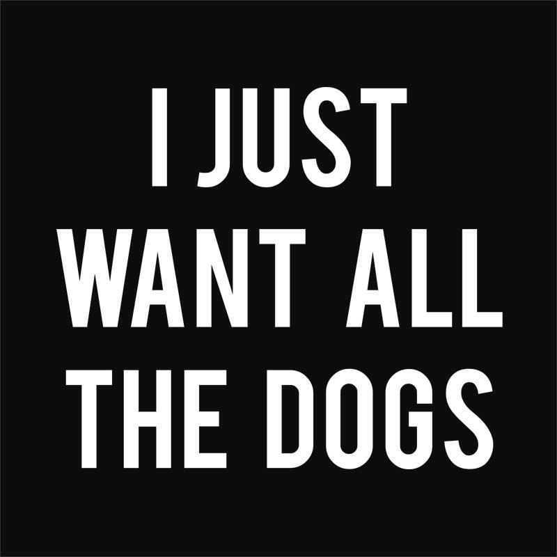 Want all the dogs