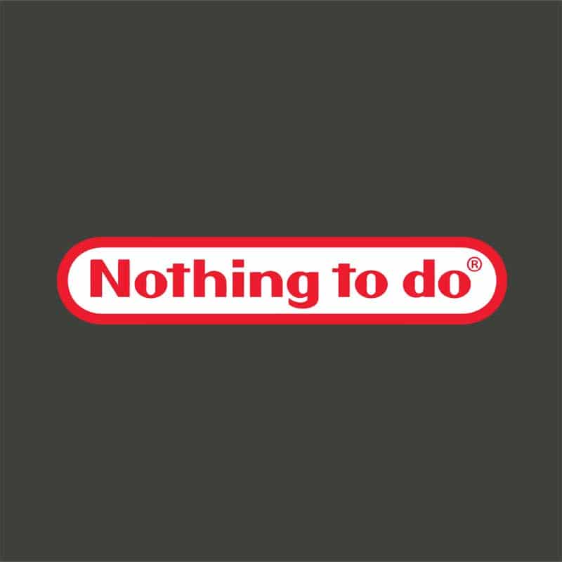 Nothing to do