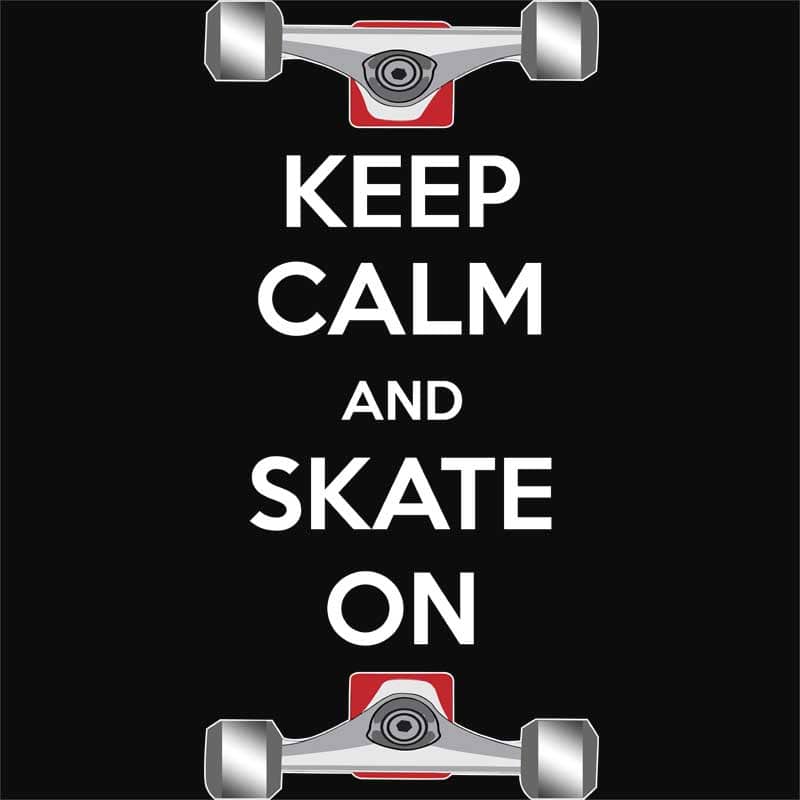 Keep Calm and Skate On