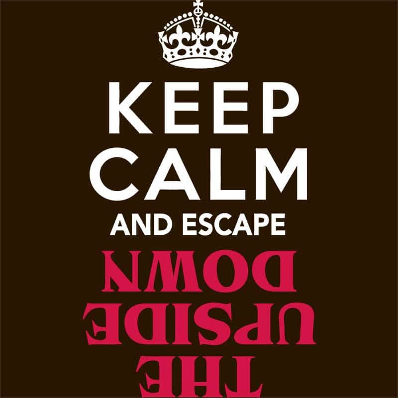 Keep Calm Upside Down