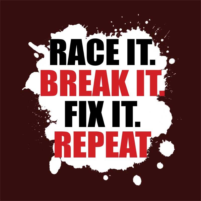 Race it, Brake it, Fix it