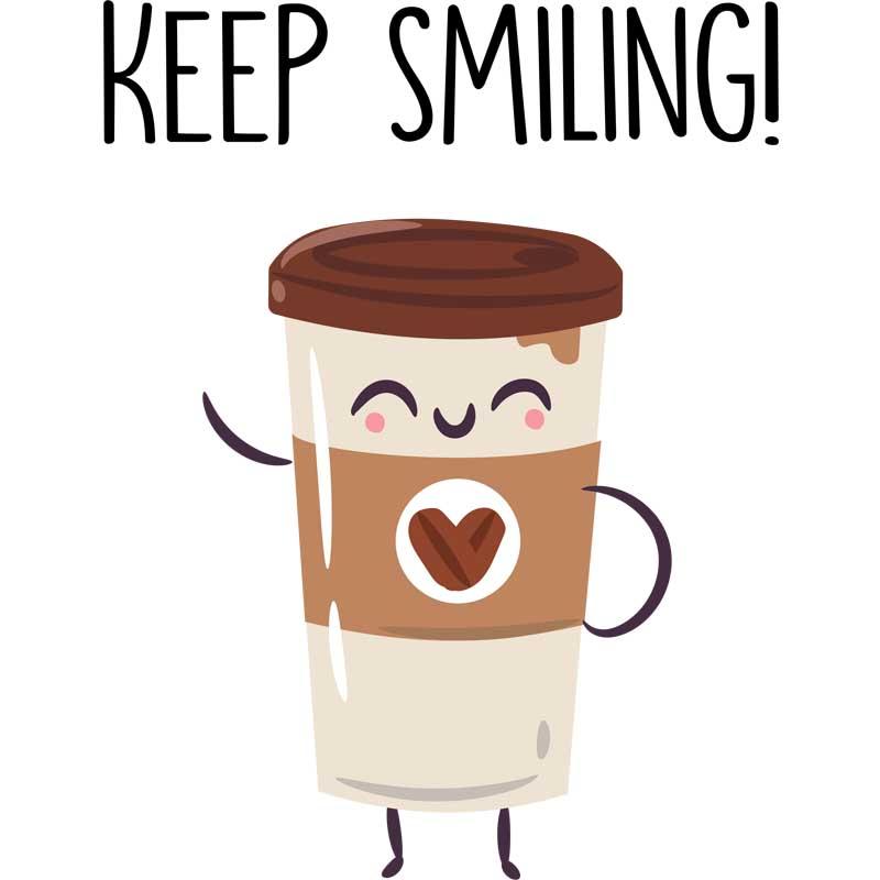 Keep smiling coffee