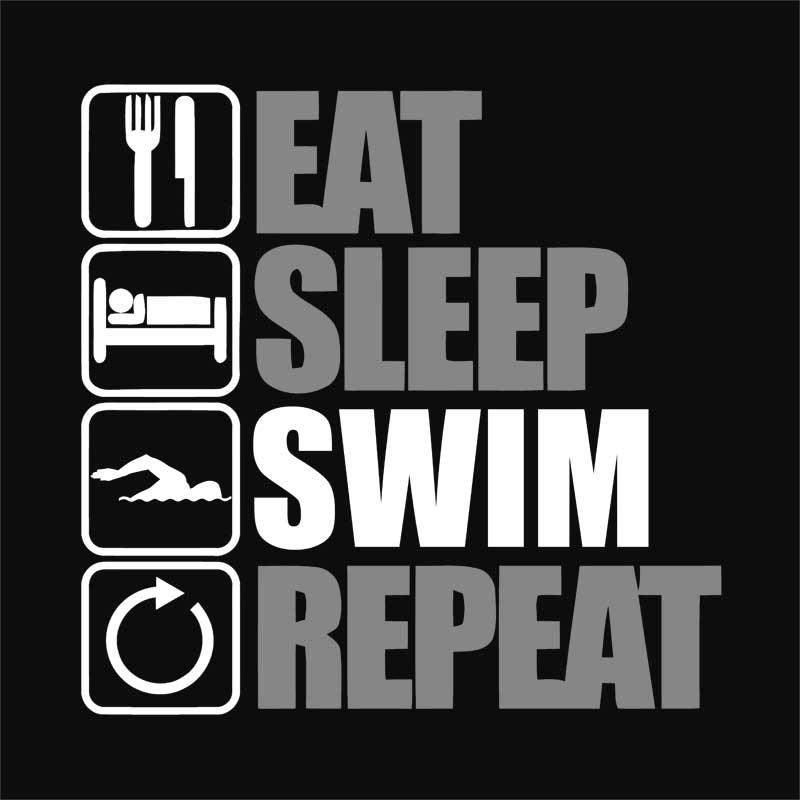 Eat Sleep Swim Repeat