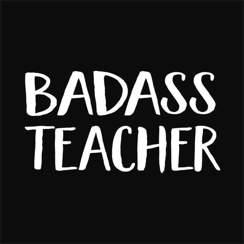 Badass Teacher