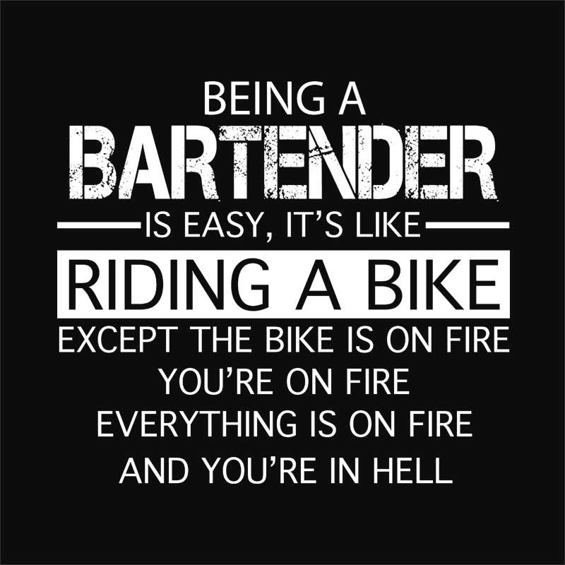 Being a bartender