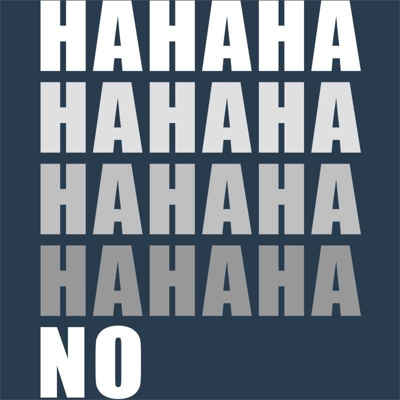 Hahaha NO
